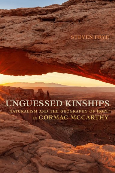 Steven Frye - Unguessed Kinships, Inbunden