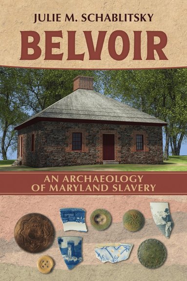 Julie M. Schablitsky - Belvoir, Inbunden
