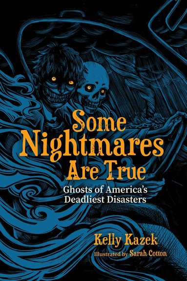 Kelly Kazek - Some Nightmares Are True, Inbunden