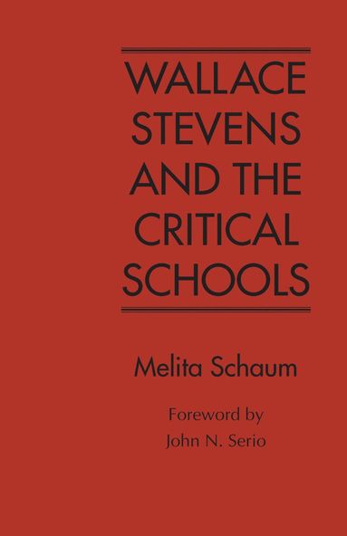 bokomslag Wallace Stevens and the Critical Schools