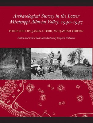 Archaeological Survey in the Lower Mississippi Alluvial Valley, 1940-1947 1