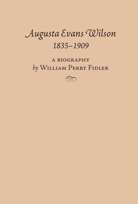 bokomslag Augusta Evans Wilson, 1835-1909