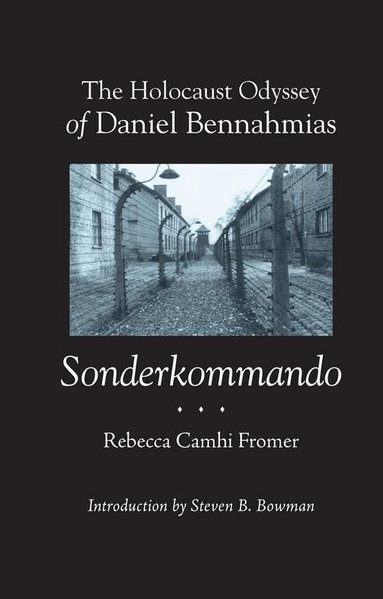 Daniel Bennahmias - Holocaust Odyssey of Daniel Bennahmias, Sonderkommando, Häftad