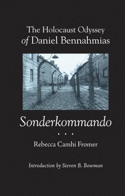 bokomslag The Holocaust Odyssey of Daniel Bennahmias, Sonderkommando