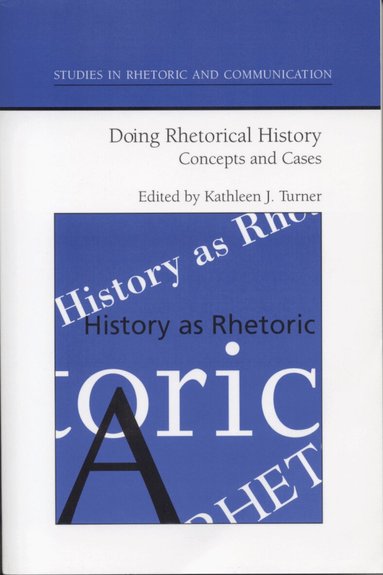 Kathleen Turner - Doing Rhetorical History, Häftad