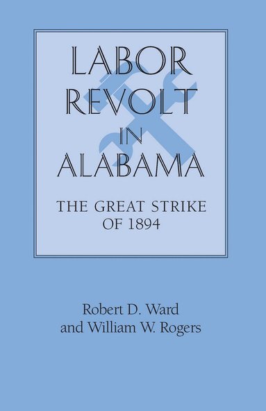 Robert D. Ward, William Warren Rogers - Labor Revolt in Alabama, Häftad