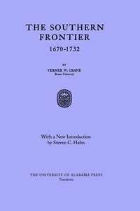 bokomslag The Southern Frontier, 1670-1732