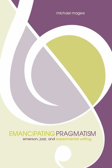 Michael Magee - Emancipating Pragmatism, Häftad