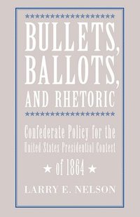 bokomslag Bullets, Ballots, and Rhetoric