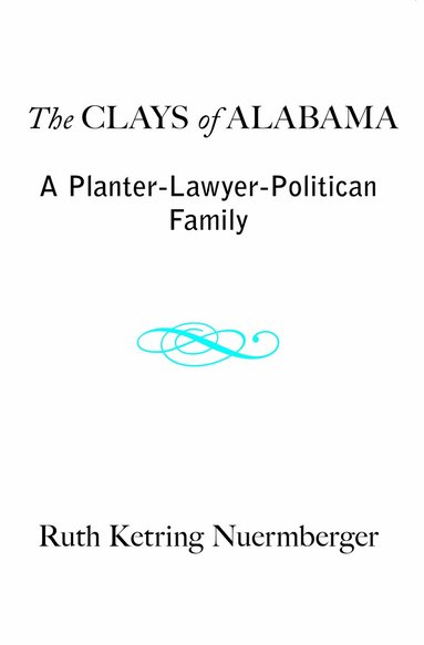 Ruth Ketring Nuermberger - Clays of Alabama, Häftad