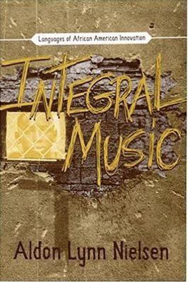 Aldon Lynn Nielsen - Integral Music, Häftad