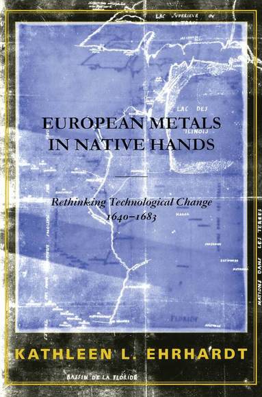 Kathleen L. Ehrhardt - European Metals in Native Hands, Häftad