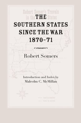 The Southern States Since the War, 1870-71 1