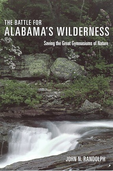 John N. Randolph - Battle for Alabama's Wilderness, Häftad