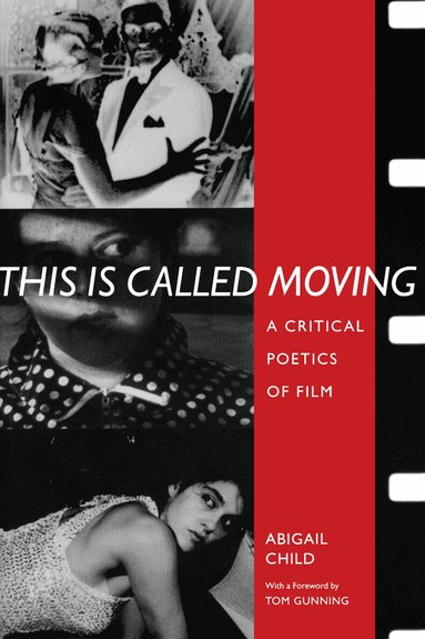 Abigail Child - This Is Called Moving, Häftad