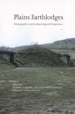 Donna C. Roper, Elizabeth P. Pauls - Plains Earthlodges, Inbunden