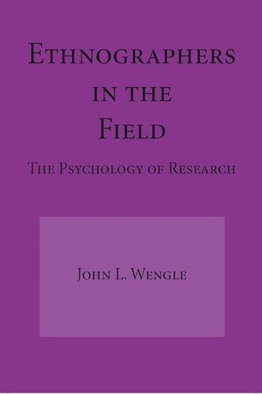 John L. Wengle - Ethnographers in the Field, Häftad