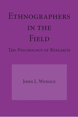 John L. Wengle, John L Wengle - Ethnographers in the Field, Häftad