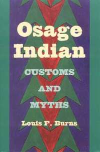 bokomslag Osage Indian Customs and Myths