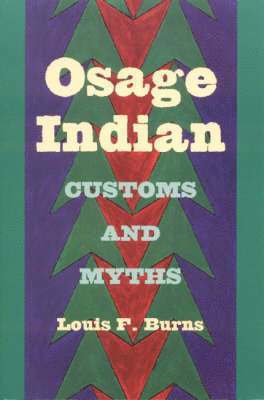 bokomslag Osage Indian Customs and Myths