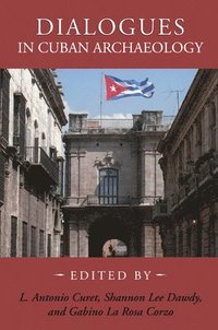 bokomslag Dialogues in Cuban Archaeology
