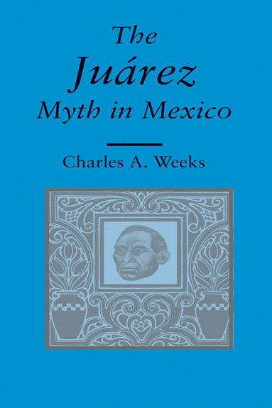 bokomslag Juarez Myth in Mexico