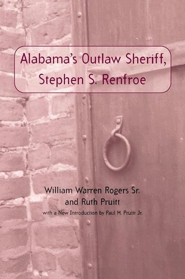 William Warren Rogers, Ruth Pruitt - Stephen S. Renfroe, Häftad