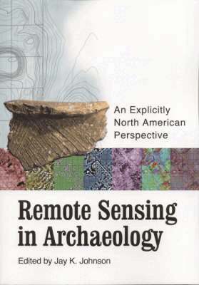 Jay Johnson - Remote Sensing in Archaeology, Häftad
