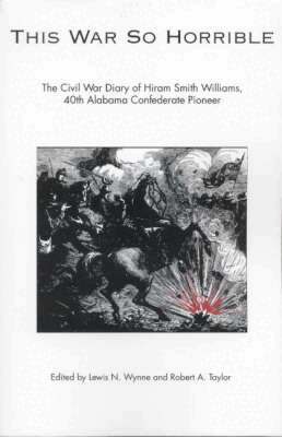 Hiram Smith Williams, Lewis N. Wynne, Robert A. Taylor - This War So Horrible, Häftad