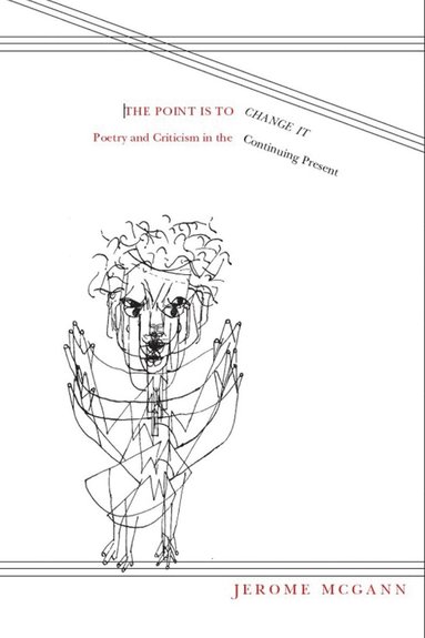 Jerome J. McGann - Point Is to Change It, Häftad