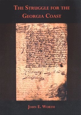 John E. Worth, John E Worth - Struggle for the Georgia Coast, Häftad
