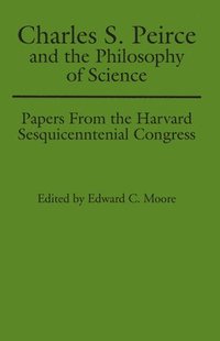 bokomslag Charles S. Peirce and the Philosophy of Science