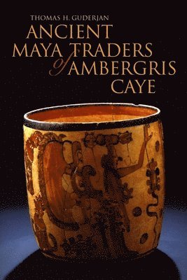 Ancient Maya Traders of Ambergris Caye