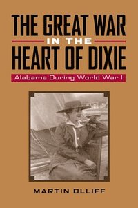 bokomslag The Great War in the Heart of Dixie