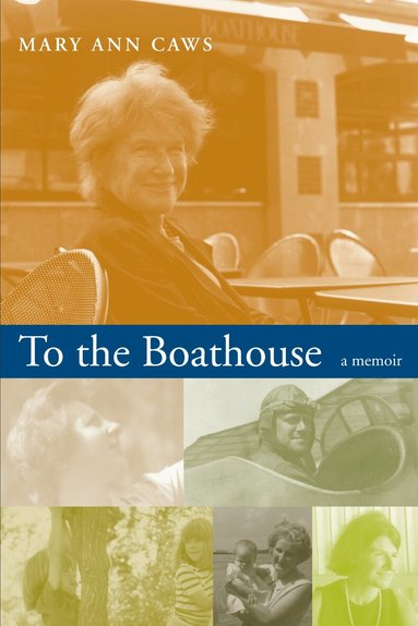 Mary Ann Caws - To the Boathouse, Häftad