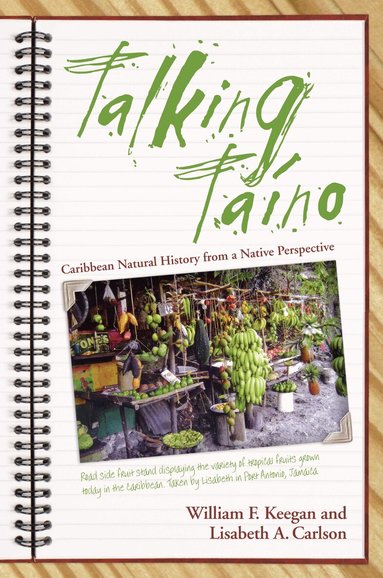 William F. Keegan, Lisabeth A. Carlson - Talking Taino, Häftad