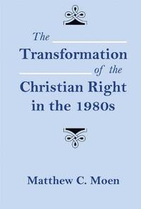 bokomslag The Transformation of the Christian Right in the 1980s