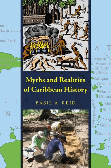 Basil A. Reid - Myths and Realities of Caribbean History, Häftad
