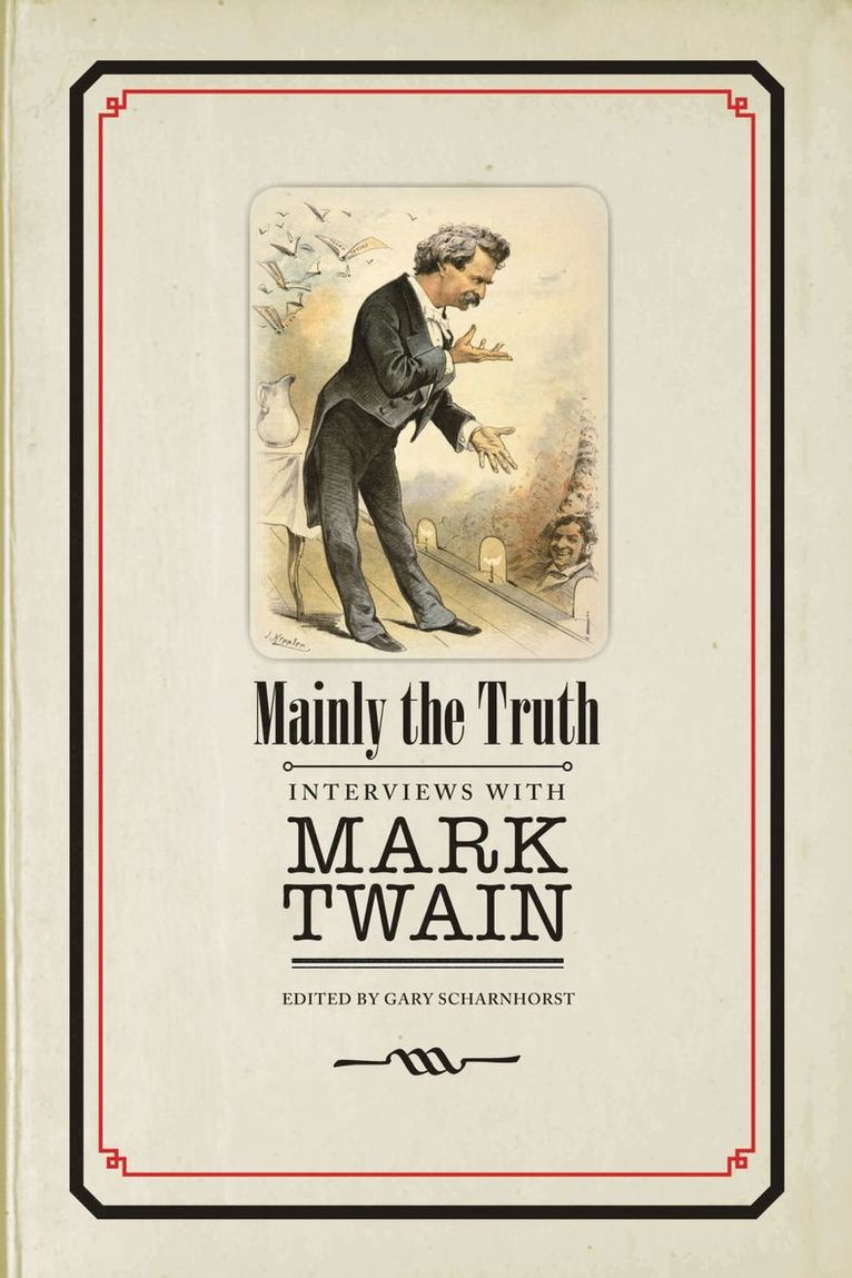 Gary Scharnhorst - Mainly the Truth, Häftad