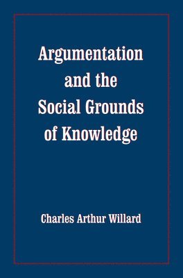 Argumentation and the Social Grounds of Knowledge 1