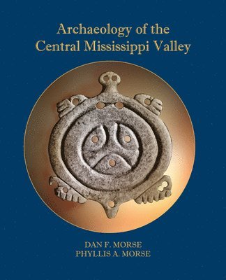 Archaeology of the Central Mississippi Valley 1