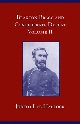 bokomslag Braxton Bragg and Confederate Defeat, Volume II