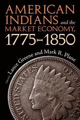 American Indians and the Market Economy, 1775-1850 1