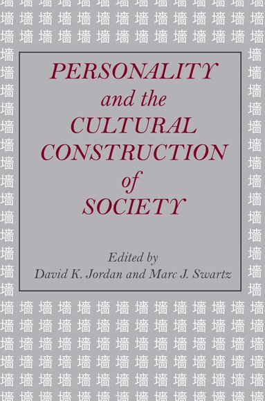 David K. Jordan, Marc J. Swartz - Personality and the Cultural Construction of Society, Häftad
