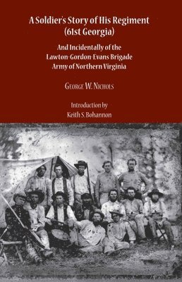 A Soldier's Story of His Regiment (61st Georgia) and Incidentally of the Lawton- 1