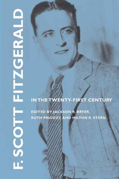 Jackson R. Bryer, Ruth Prigozy - F. Scott Fitzgerald in the Twenty-first Century, Häftad