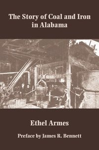 bokomslag The Story of Coal and Iron in Alabama