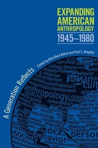 bokomslag Expanding American Anthropology, 1945-1980