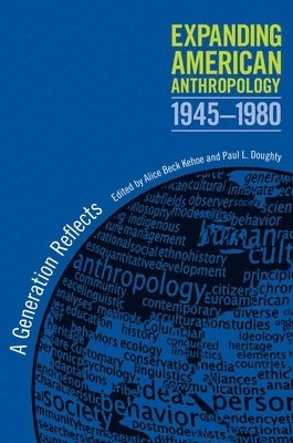 Expanding American Anthropology, 1945-1980 1