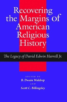 Recovering the Margins of American Religious History 1